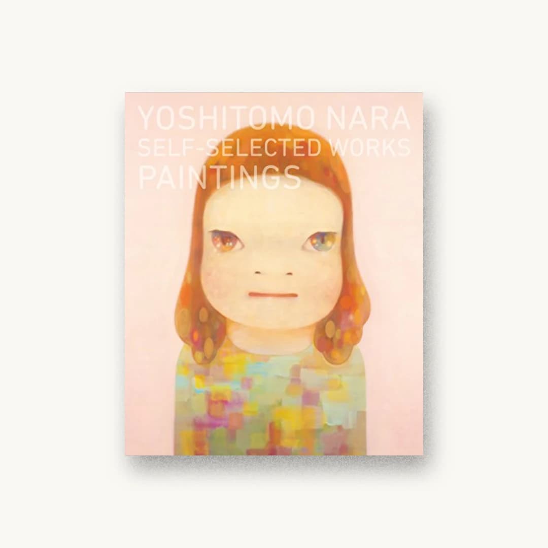 奈良美智 YOSHITOMO NARA SELF-SELECTED WORKS PAINTINGS